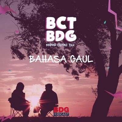 [BCT BDG] BAHASA GAUL