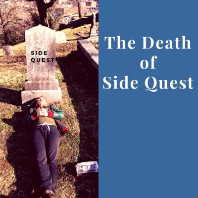 The Death of Side Quest