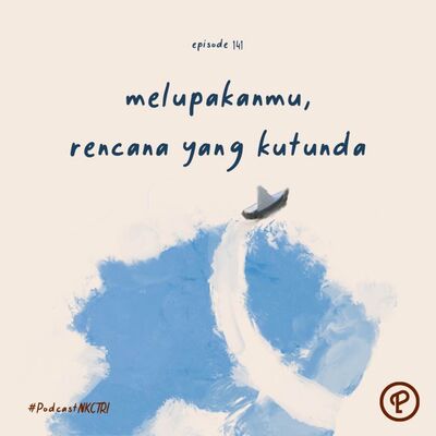 melupakanmu, rencana yang kutunda