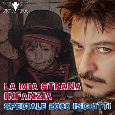 La mia strana infanzia - Speciale 2000 iscritti