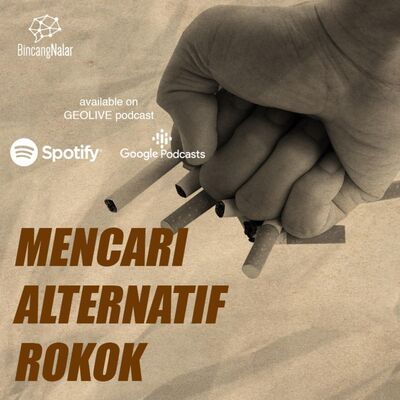 Ngobrolin Upaya Pengurangan Bahaya Rokok | Geolive Bincang Nalar