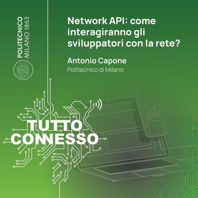 Network API: come interagiranno gli sviluppatori con la rete? Con Antonio Capone