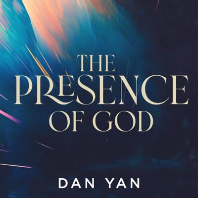 The Presence of God | Dan Yan | FCC Online