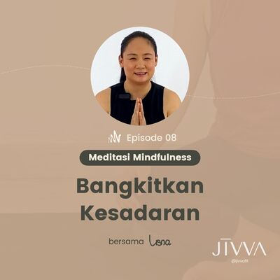 Ep 8 - Meditasi Pemula untuk Membangkitkan Kesadaran | Pikiran Jernih | Memperbaik Listening Skill