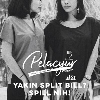 80. YAKIN SPLIT BILL? SPILL NIH! 