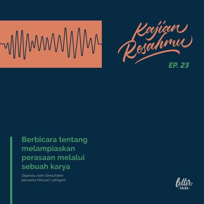 Kajian Resahmu #23 - Tentang Melampiaskan Perasaan Melalui Karya