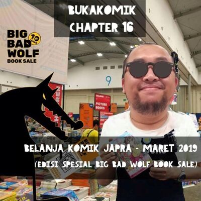 Chapter 16 - Belanja Komik Japra - Maret 2019 (Edisi Spesial Big Bad Wolf Book Sale)