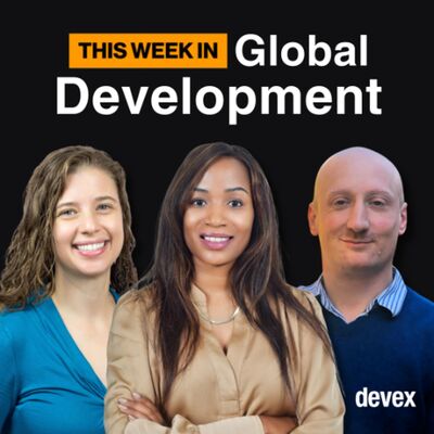 This Week in Global Dev: #107: A look at the Trump administration's plan for DFC