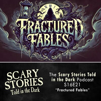 S16E21 - "Fractured Fables" – Scary Stories Told in the Dark