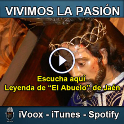 Vivimos la Pasión T3x04: Leyenda de El Abuelo de Jaén