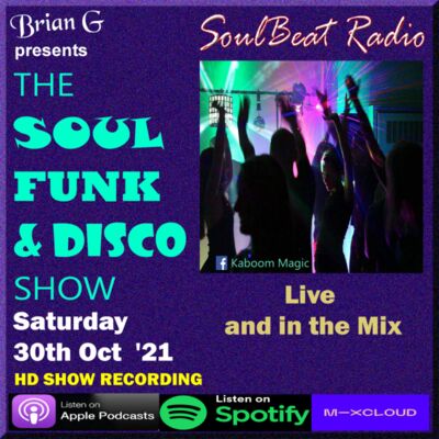 Episode 30: BrianG presents - The Soul, Funk & Disco Show - 30th Oct '21