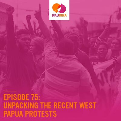 Episode 75: Unpacking the Recent West Papua Protests