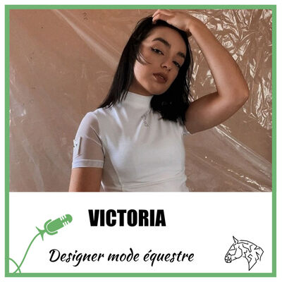 Victoria : Designer mode équestre et créatrice de WERSATILE - E10