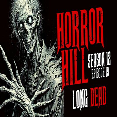 S12E19 - "Long Dead" - Horror Hill