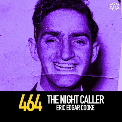 464 - The Night Caller: Eric Edgar Cooke