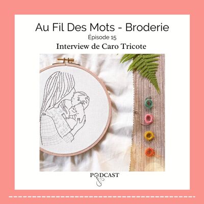 Au Fil Des Mots - Épisode 15 : Interview de Caroline Waryn pour Caro Tricote
