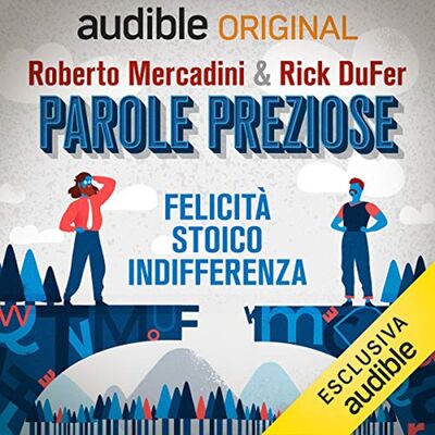Felicità, Stoico, Indifferenza. Parole Preziose - Roberto Mercadini & Rick DuFer