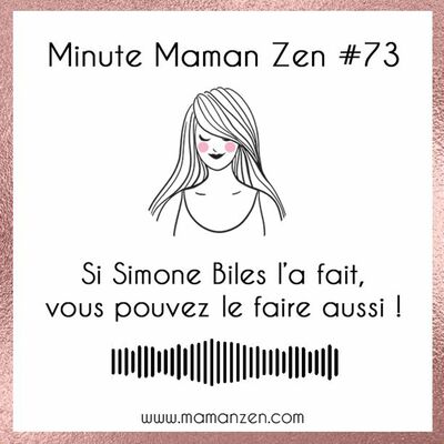 Minute Maman Zen #73 : Si Simone Biles l'a fait, vous pouvez le faire aussi