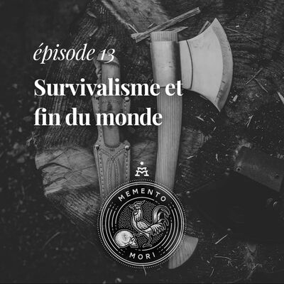 MM13: Survivalisme: doit-on se préparer à la fin du monde?