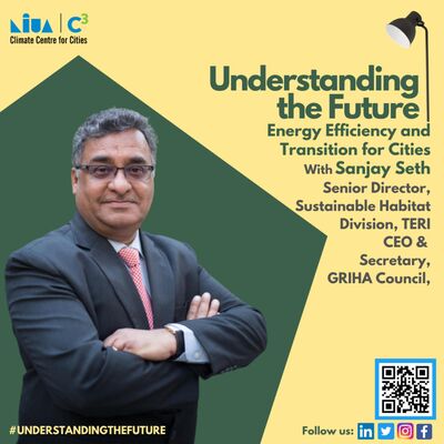 Energy Efficiency and Transition for Cities with Sanjay Seth | Understanding the Future | Podcast