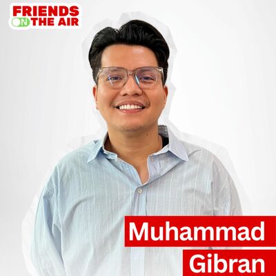 Friends On The Air : Muhammad Gibran