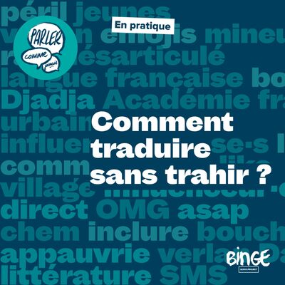En pratique | Comment traduire sans trahir