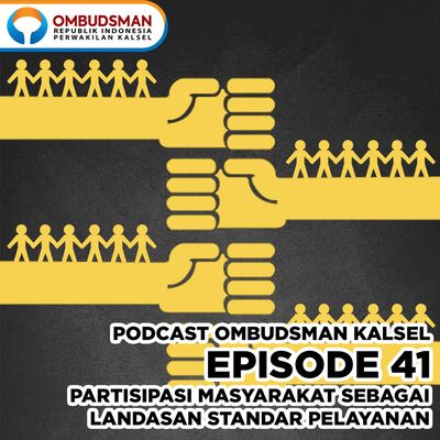 Episode 41: Partisipasi Masyarakat Sebagai Landasan Standar Pelayanan