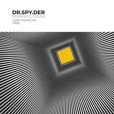 DR.SPY.DER | ROMANTIC FREAK | DEEP TECHNO MIX | 2020