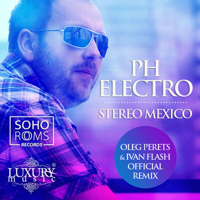 PH Electro-Stereo Mexico (DJ Oleg Perets & Ivan Flash Official Radio Remix)
