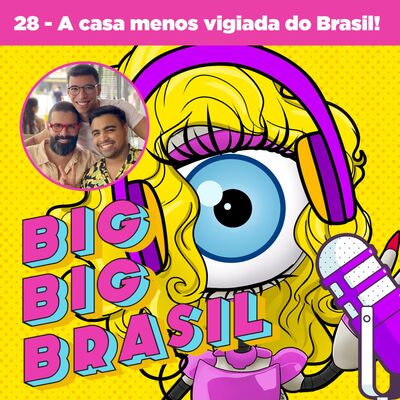 28 - A casa menos vigiada do Brasil! Jessi eliminada.