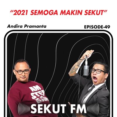 Eps 49 - 2021 Semoga Makin Sekut