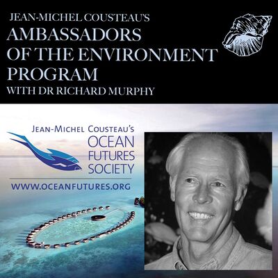 Jean-Michel Cousteau's Ambassadors of the Environment program with Dr Murphy