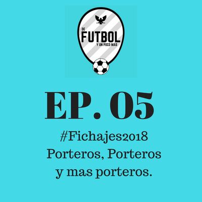 #Fichajes2018 Porteros, porteros y mas porteros.
