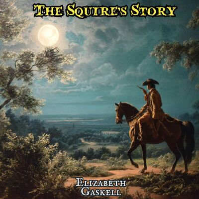 The Squire's Story by Elizabeth Gaskell