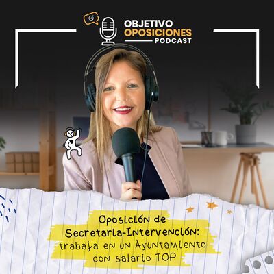 [PODCAST] Oposición de Secretaria-Intervención: trabaja en un Ayuntamiento con salario TOP (episodio extra)