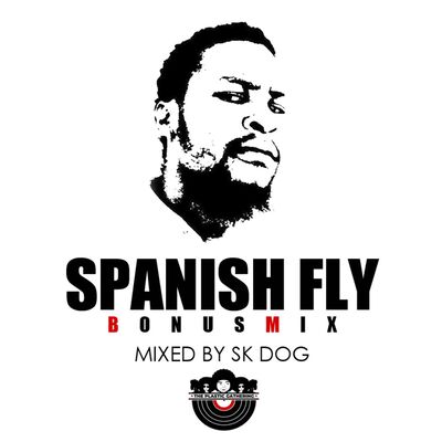 SPANISH FLY [BONUS MIX] mixed by SK-DOG [MANYOKA]