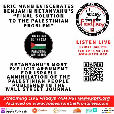 Voices Radio: Eric Mann eviscerates Benjamin Netanyahu’s “Final Solution to the Palestinian Problem"