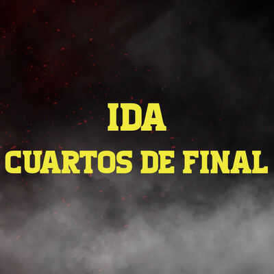 CUARTOS DE FINAL [IDA]