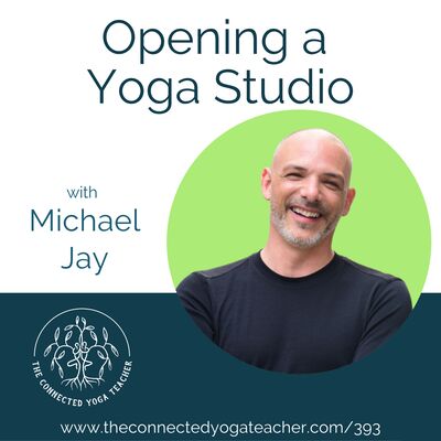 393: Opening a Yoga Studio with Michael Jay