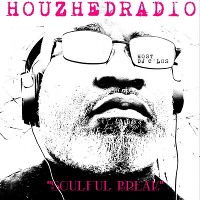 Episode 18: HOUZHEDRADIO "SOULFUL BREAK"