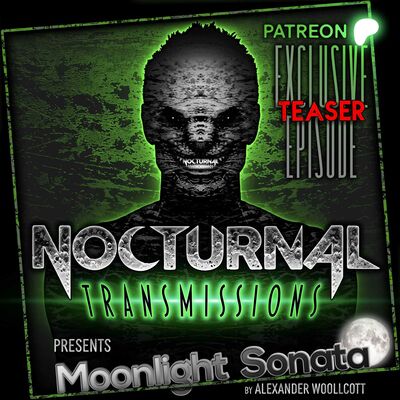 NOCTRANS Ep 203 [TEASER] - Moonlight Sonata [Patreon Exclusive]