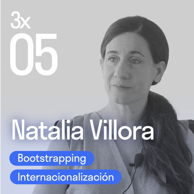 Bootstrapping y sentido común con Natalia Villora | El podcast de Lanzadera 3x05