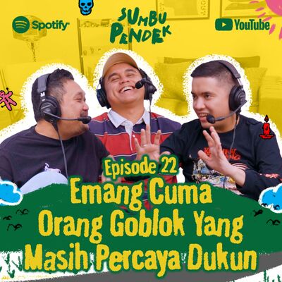 Eps 22: 2025 Masih Percaya Dukun??