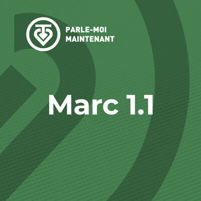 PMM 01 | Commencement de la Bonne Nouvelle de Jésus (Marc 1.1)