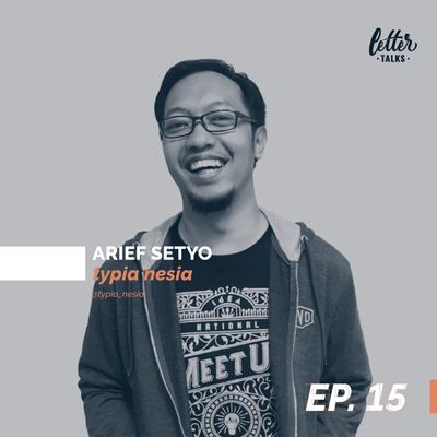 Letter Talks #15 - Arief Setyo Typia Nesia