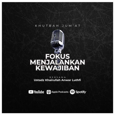 [Khutbah Jum’at] Fokus Menjalankan Kewajiban