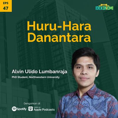 Huru-Hara Danantara (ft. Alvin Ulido Lumbanraja) | EP 47