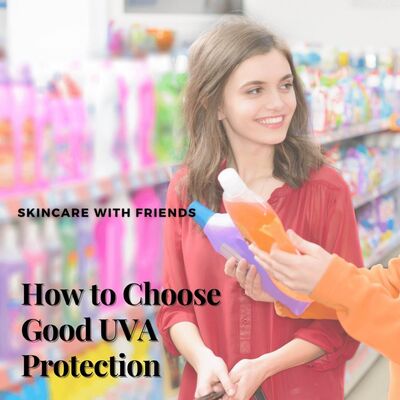 76. How to Choose Good UVA Protection