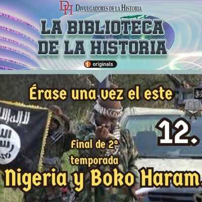 Érase una vez el Este II - #12. Nigeria y Boko Haram