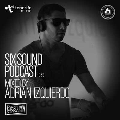 [058] Six Sound Podcast :: Mixed by Adrian Izquierdo